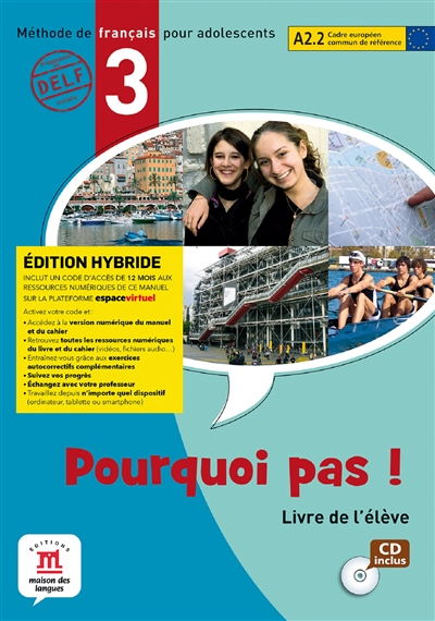 Pourquoi pas ! 3, méthode de français pour adolescents, A2.2 : livre de l'élève : édition hybride