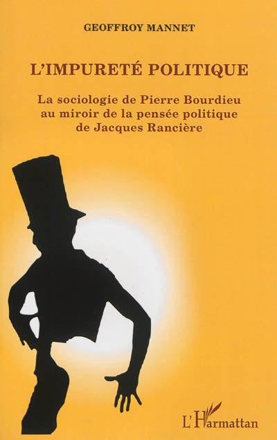 L'impureté politique : la sociologie de Pierre Bourdieu au miroir de la pensée politique de Jacques Rancière