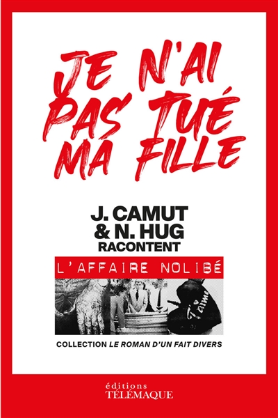 Je n'ai pas tué ma fille :...