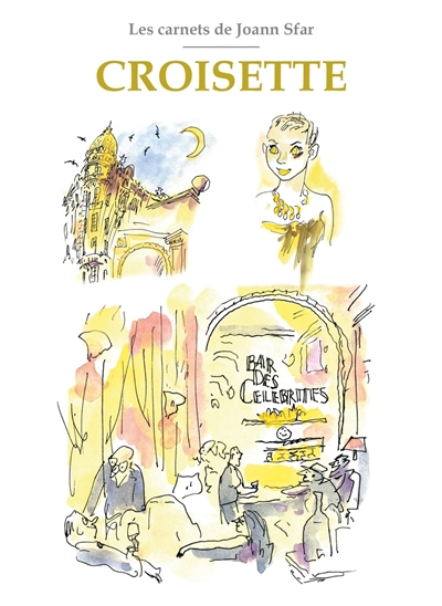 Les carnets de Joann Sfar. Croisette