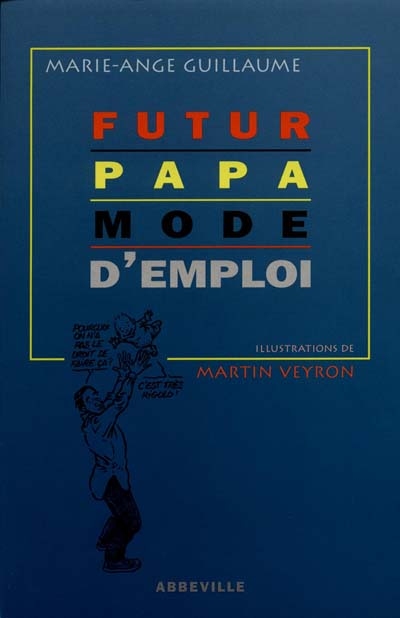 Futur papa : mode d'emploi - Armin A. Brott - Librairie Mollat Bordeaux