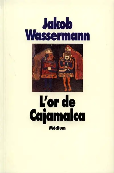 L'or de Cajamalca : récit