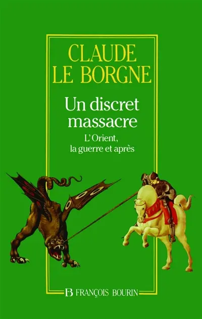 Un discret massacre : l'Orient, la guerre et après