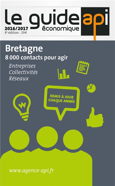 Le guide économique Bretagne : 8.000 contacts pour agir : 2016-2017