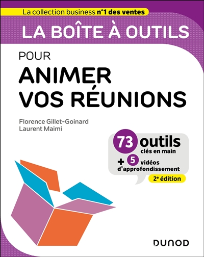 La boîte à outils pour animer vos réunions : 75 outils clés en main + 5 vidéos d'approfondissement