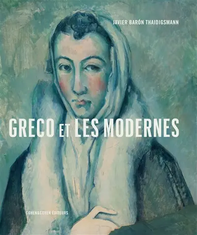 Greco et les modernes Greco et les modernes