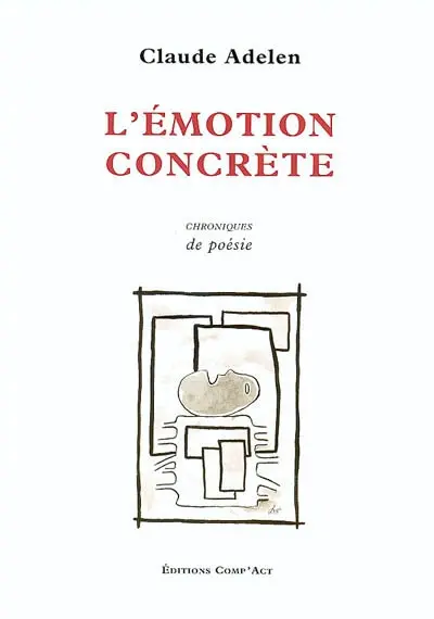 L'émotion concrète : chroniques de poésie
