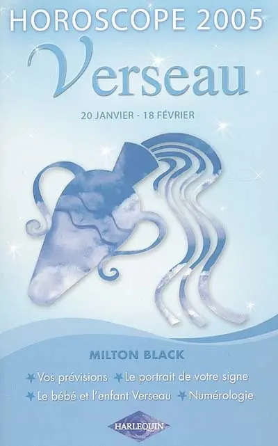 Verseau : 20 janvier - 18 février, horoscope 2005