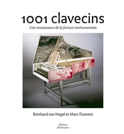 1.001 clavecins : une renaissance de la facture instrumentale