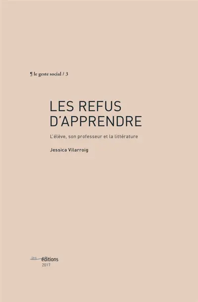 Les refus d'apprendre : l'élève, son professeur et la littérature