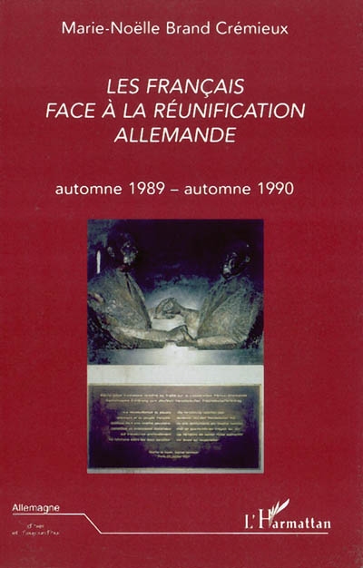 Les Français face à la réunification allemande : automne 1989-automne 1990