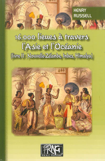 16.000 lieues à travers l'Asie et l'Océanie. Vol. 2. Nouvelle-Zélande, Indes, Himalaya