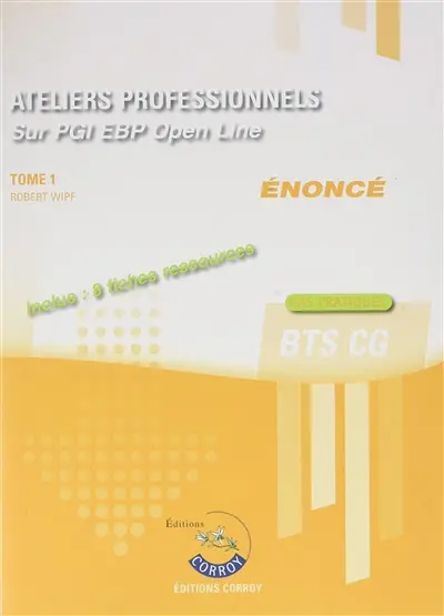 Ateliers professionnels sur PGI EBP Open line : énoncé. Vol. 1
