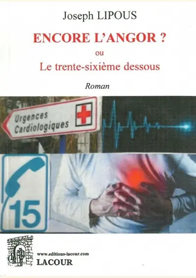 Encore l'angor ? ou Le trente-sixième dessous