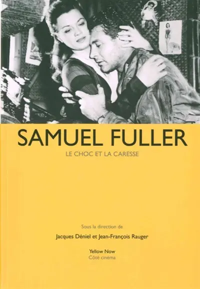 Samuel Fuller : le choc et la caresse