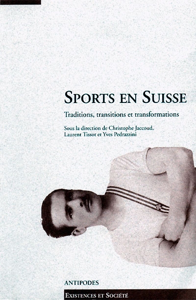 Sports en Suisse : traditions, transitions et transformations