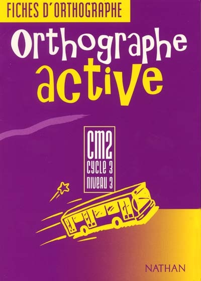 Orthographe active CM2 : fichier de l'élève