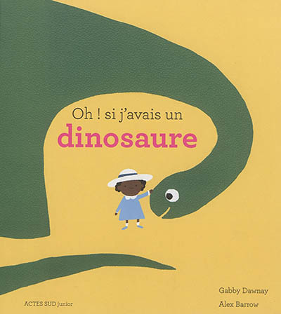 Oh! si j'avais un dinosaure