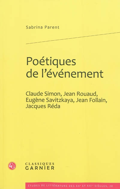 Poétiques de l'événement : Claude Simon, Jean Rouaud, Eugène Savitzkaya, Jean Follain, Jacques Réda