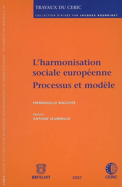 L'harmonisation sociale européenne : processus et modèle