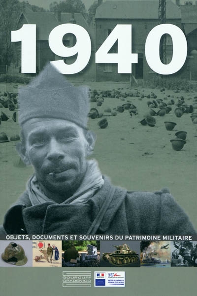 1940 : objets, documents et souvenirs du patrimoine militaire