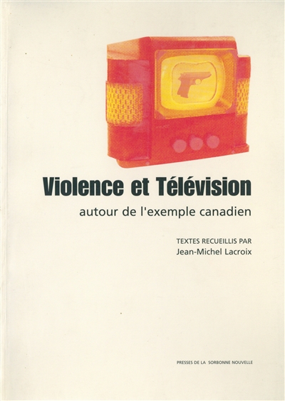 Violence et télévision : autour de l'exemple canadien