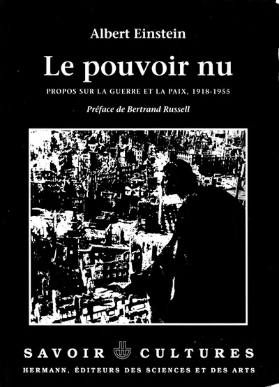 Le Pouvoir nu : propos sur la guerre et la paix