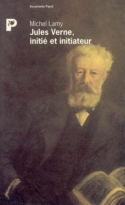 Jules Verne, initié et initiateur : la clé du secret de Rennes-le-Château et le trésor des rois de France