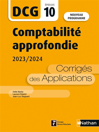 Comptabilité approfondie, DCG épreuve 10 : corrigés des applications 2023-2024 : nouveau programme