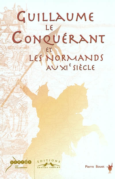 Guillaume le Conquérant et les Normands au XIe siècle