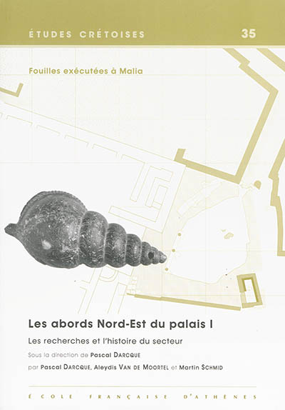 Fouilles exécutées à Malia. Vol. 1. Les abords Nord-Est du palais I : les recherches et l'histoire du secteur