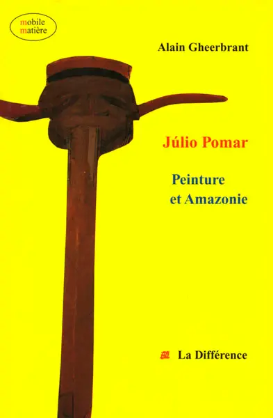 Julio Pomar, peinture et Amazonie : entretiens