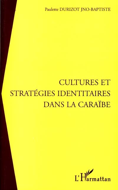 Cultures et stratégies identitaires dans la Caraïbe