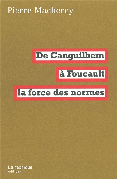 De Canguilhem à Foucault, la force des normes