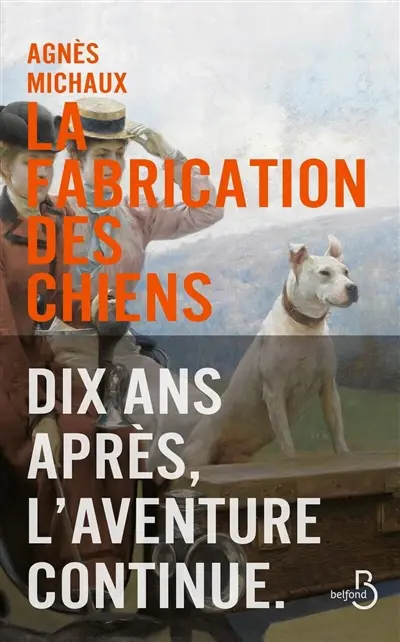 La fabrication des chiens. Vol. 2. 1899