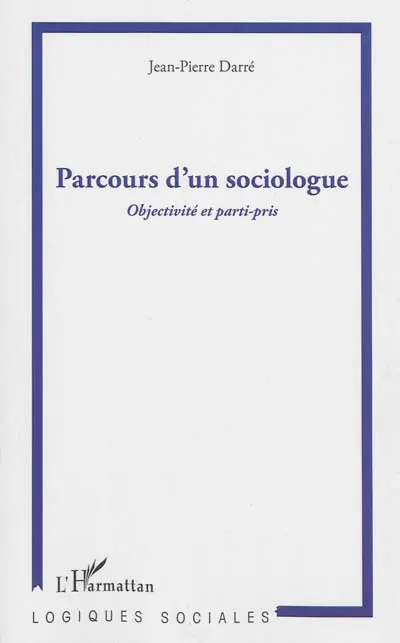 Parcours d'un sociologue : objectivité et parti-pris