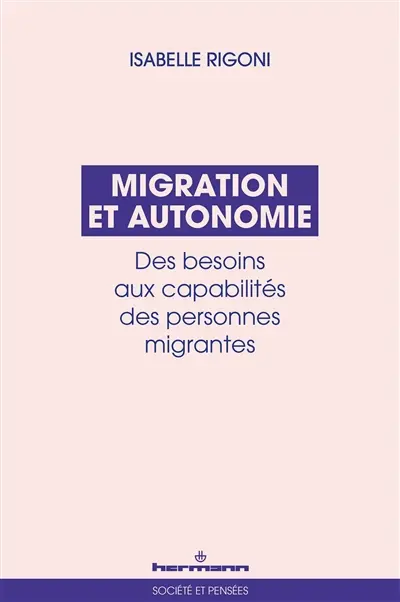 Migration et autonomie : des besoins aux capabilités des personnes migrantes Migration et autonomie : des besoins aux capabilités des personnes migrantes