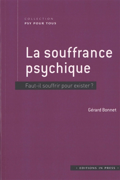 La souffrance psychique : faut-il souffrir pour exister ?