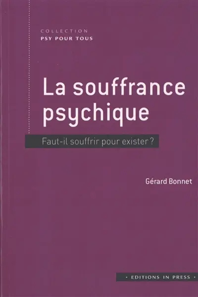 La souffrance psychique : faut-il souffrir pour exister ?