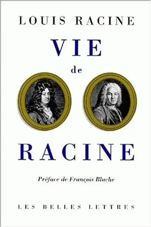 Vie de Racine : mémoires contenant quelques particularités sur la vie et les ouvrages de Jean Racine