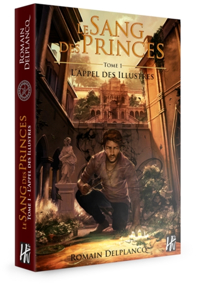 Le sang des princes. Vol. 1. L'appel des Illustres