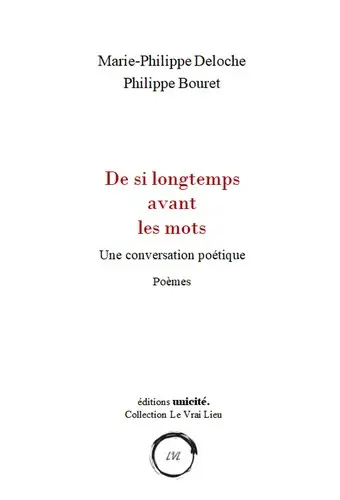 Une conversation poétique. De si longtemps avant les mots : poèmes