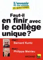 Faut-il en finir avec le collège unique ? : entretiens croisés de Bernard Kuntz et de Philippe Meirieu