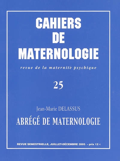 Cahiers de maternologie, n° 25. Abrégé de maternologie