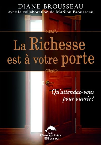 La richesse est à votre porte : qu'attendez-vous pour ouvrir ?