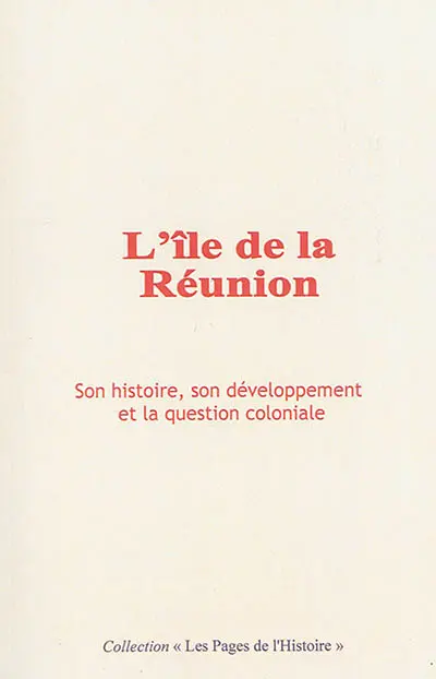 L'île de la Réunion : son histoire, son développement et la question coloniale