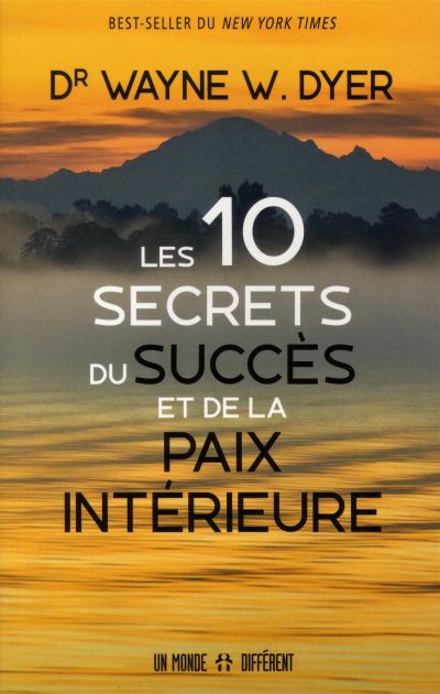 Les 10 secrets du succès et de la paix intérieure
