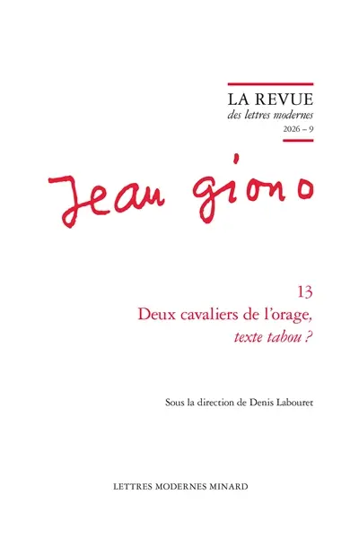 Jean Giono. Vol. 13. Deux cavaliers de l'orage, texte tabou ?