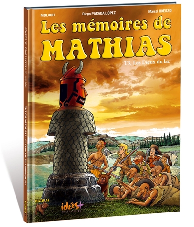 Les mémoires de Mathias. Vol. 3. Les dieux du lac