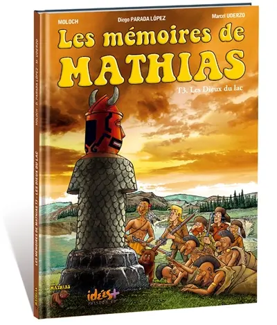 Les mémoires de Mathias. Vol. 3. Les dieux du lac